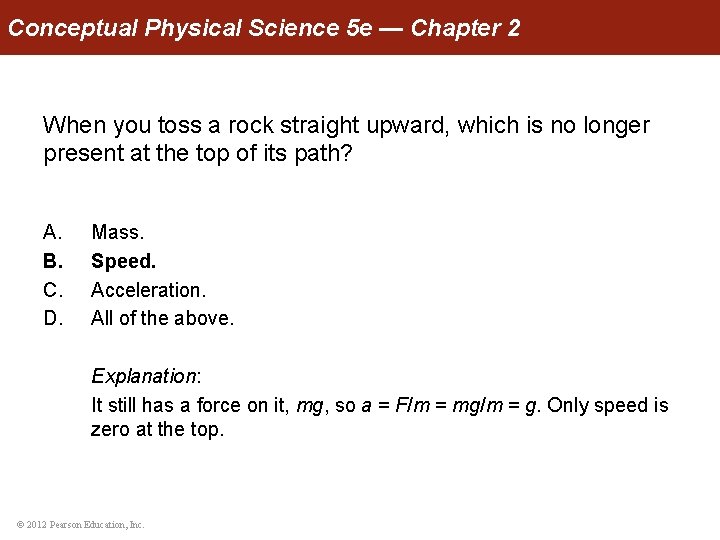 Conceptual Physical Science 5 e — Chapter 2 When you toss a rock straight