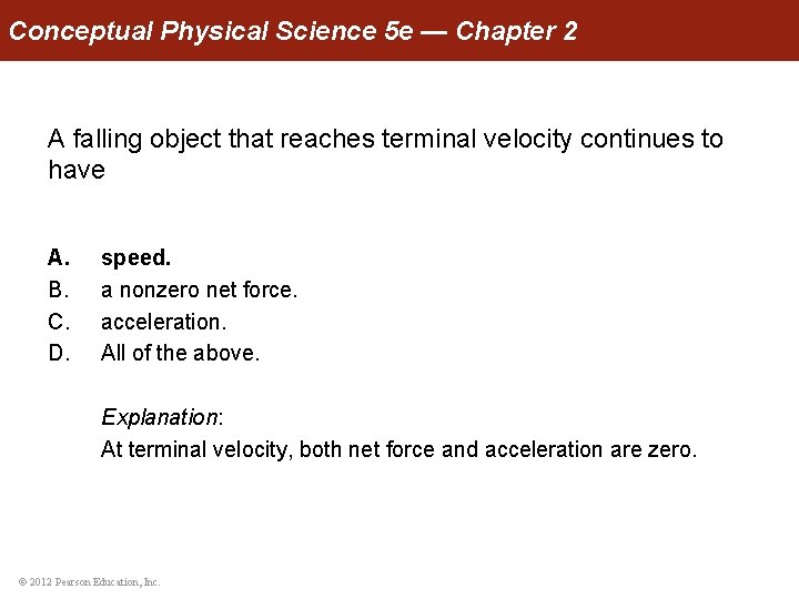 Conceptual Physical Science 5 e — Chapter 2 A falling object that reaches terminal