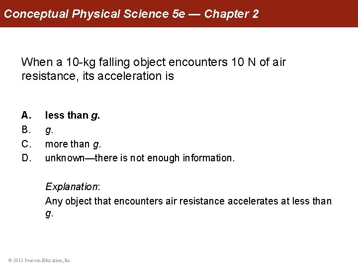 Conceptual Physical Science 5 e — Chapter 2 When a 10 -kg falling object
