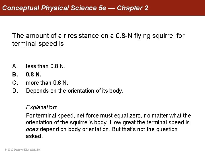 Conceptual Physical Science 5 e — Chapter 2 The amount of air resistance on