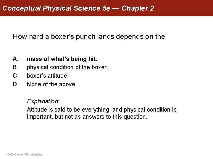 Conceptual Physical Science 5 e — Chapter 2 How hard a boxer’s punch lands