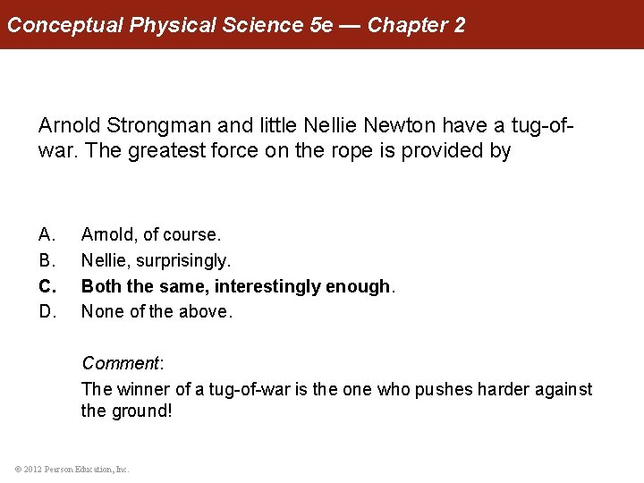 Conceptual Physical Science 5 e — Chapter 2 Arnold Strongman and little Nellie Newton