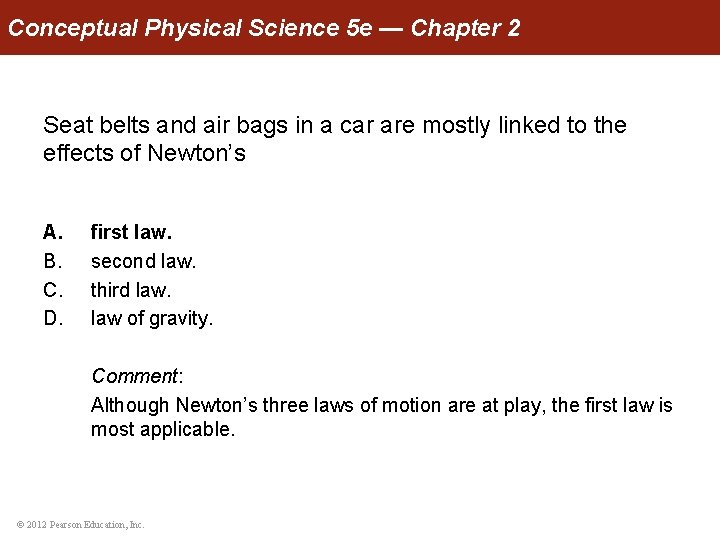 Conceptual Physical Science 5 e — Chapter 2 Seat belts and air bags in