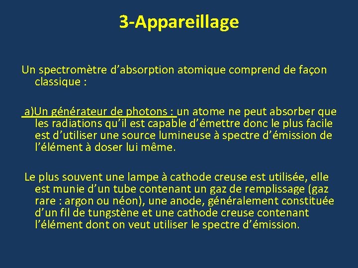 3 -Appareillage Un spectromètre d’absorption atomique comprend de façon classique : a)Un générateur de