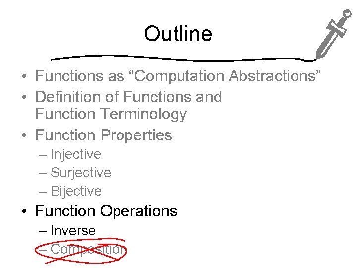 Outline • Functions as “Computation Abstractions” • Definition of Functions and Function Terminology •