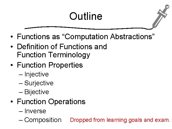 Outline • Functions as “Computation Abstractions” • Definition of Functions and Function Terminology •