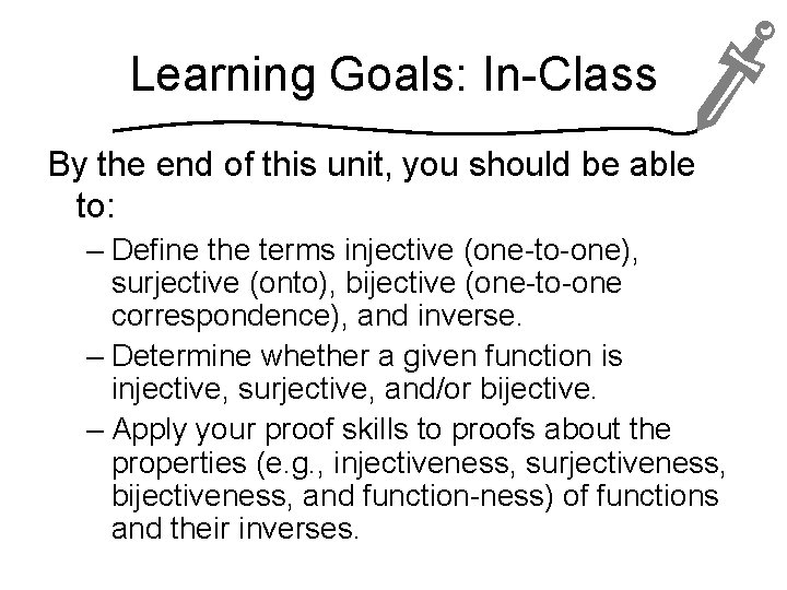 Learning Goals: In-Class By the end of this unit, you should be able to: