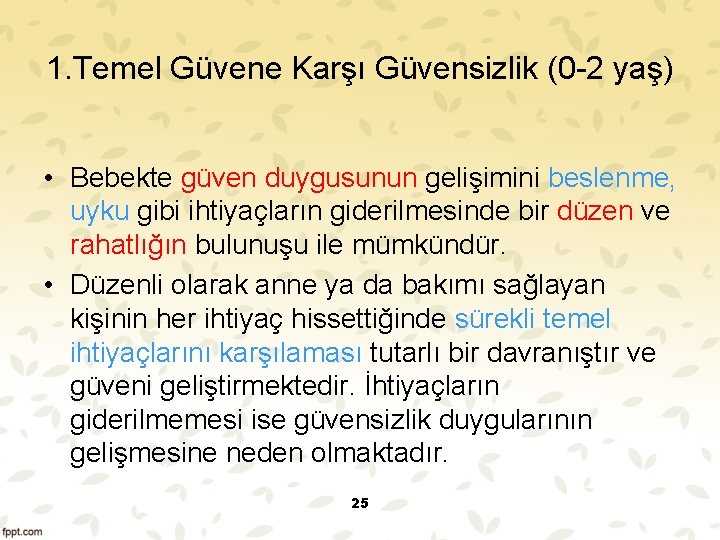 1. Temel Güvene Karşı Güvensizlik (0 2 yaş) • Bebekte güven duygusunun gelişimini beslenme, 1. Temel Güvene Karşı Güvensizlik (0 2 yaş) • Bebekte güven duygusunun gelişimini beslenme,