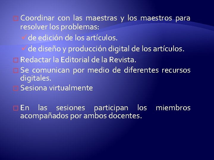 � Coordinar con las maestras y los maestros para resolver los problemas: üde edición