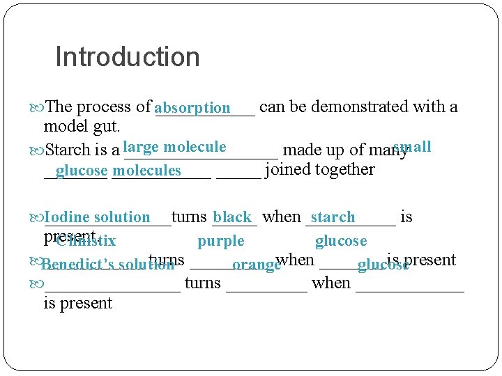 Introduction The process of absorption ______ can be demonstrated with a model gut. molecule