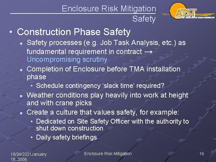 Enclosure Risk Mitigation Safety • Construction Phase Safety n n Safety processes (e. g.