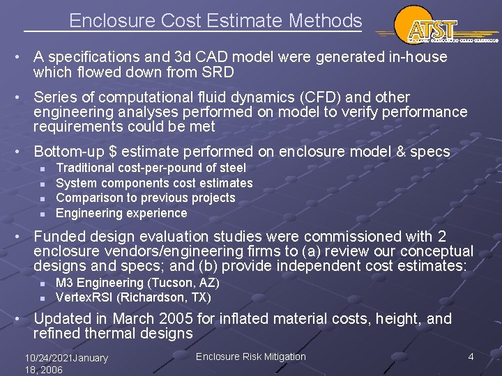Enclosure Cost Estimate Methods • A specifications and 3 d CAD model were generated