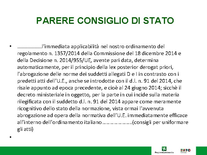 PARERE CONSIGLIO DI STATO • . . . . l’immediata applicabilità nel nostro ordinamento