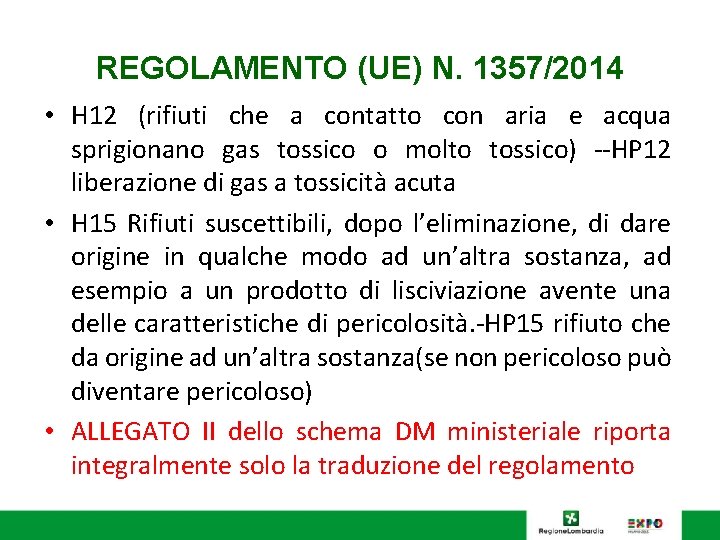 REGOLAMENTO (UE) N. 1357/2014 • H 12 (rifiuti che a contatto con aria e