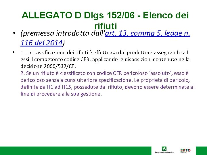 ALLEGATO D Dlgs 152/06 - Elenco dei rifiuti • (premessa introdotta dall'art. 13, comma ALLEGATO D Dlgs 152/06 - Elenco dei rifiuti • (premessa introdotta dall'art. 13, comma