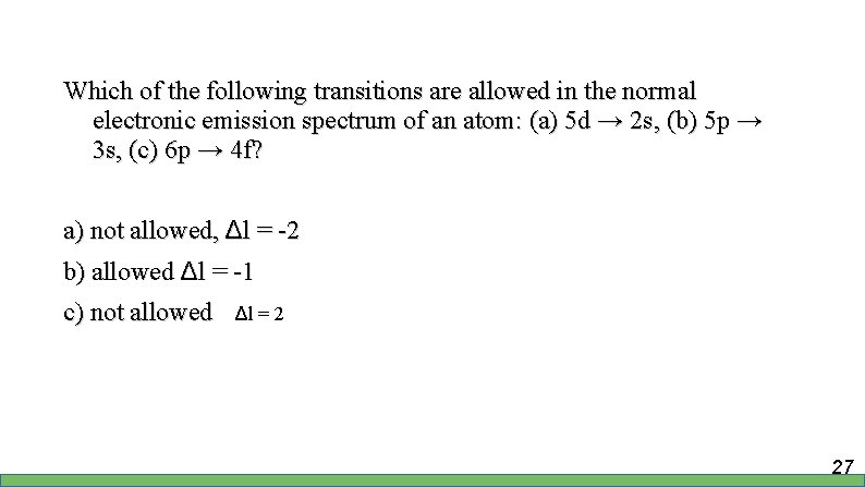 Which of the following transitions are allowed in the normal electronic emission spectrum of