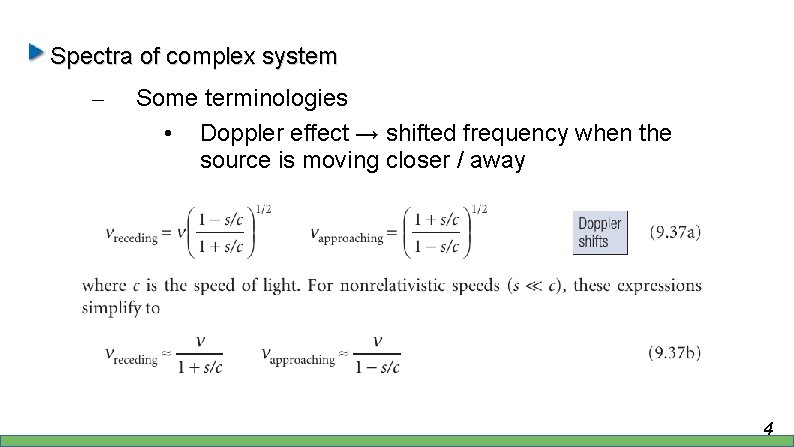 Spectra of complex system – Some terminologies • Doppler effect → shifted frequency when