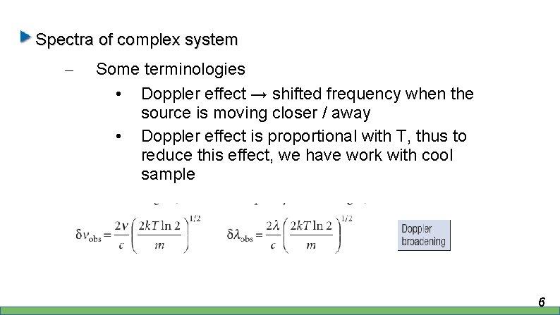 Spectra of complex system – Some terminologies • Doppler effect → shifted frequency when