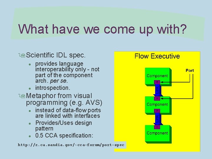 What have we come up with? 9 Scientific IDL spec. l l provides language