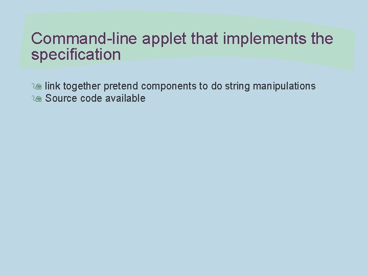 Command-line applet that implements the specification 9 link together pretend components to do string