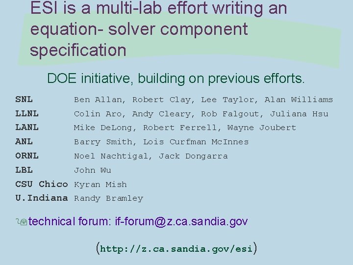 ESI is a multi-lab effort writing an equation- solver component specification DOE initiative, building