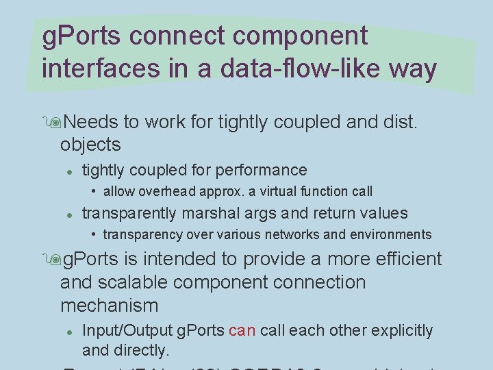 g. Ports connect component interfaces in a data-flow-like way 9 Needs to work for