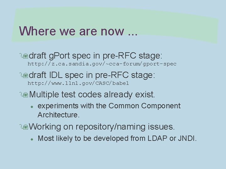 Where we are now. . . 9 draft g. Port spec in pre-RFC stage: