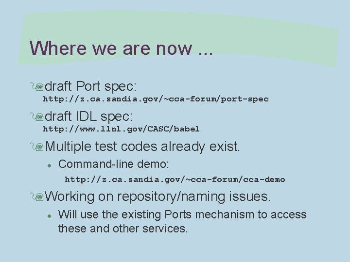 Where we are now. . . 9 draft Port spec: http: //z. ca. sandia.