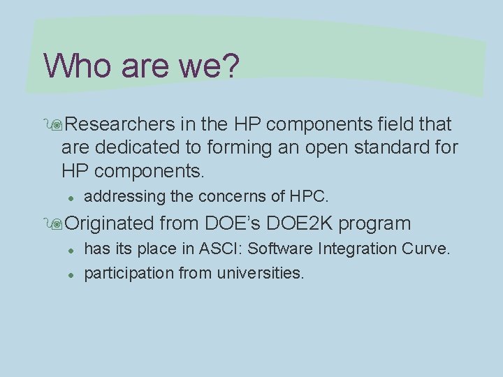 Who are we? 9 Researchers in the HP components field that are dedicated to