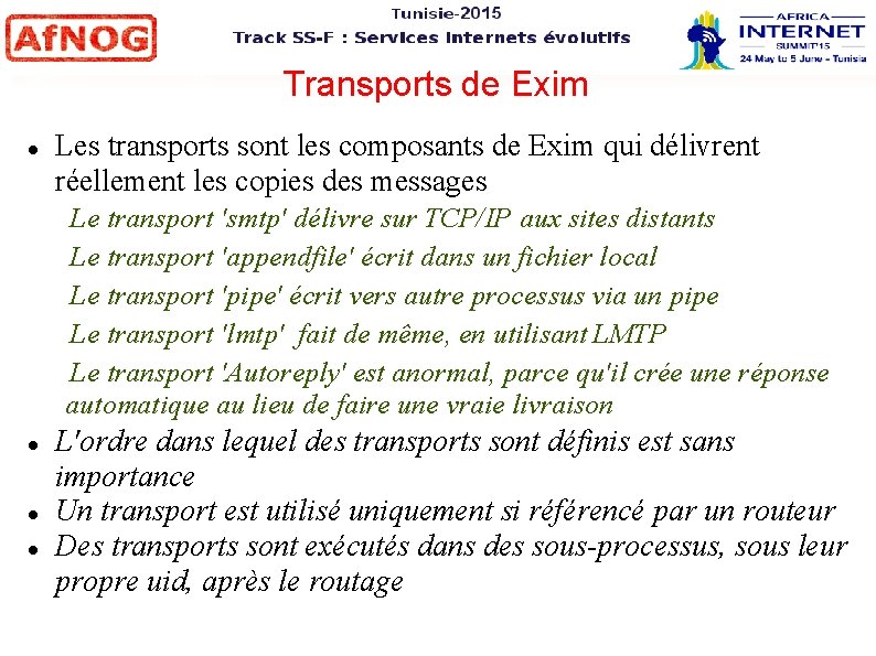 Transports de Exim Les transports sont les composants de Exim qui délivrent réellement les