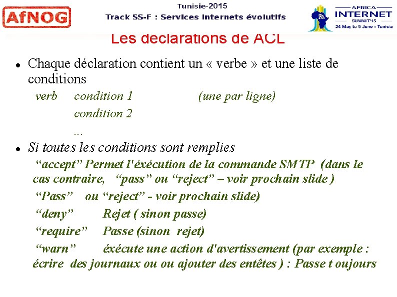 Les déclarations de ACL Chaque déclaration contient un « verbe » et une liste