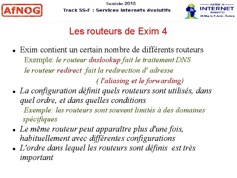 Les routeurs de Exim 4 Exim contient un certain nombre de différents routeurs Exemple: