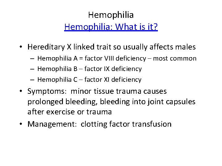 Hemophilia: What is it? • Hereditary X linked trait so usually affects males –