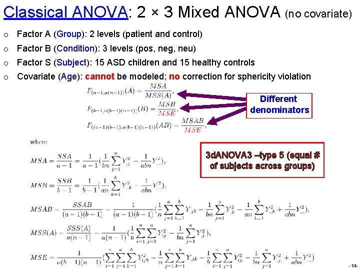 Classical ANOVA: 2 × 3 Mixed ANOVA (no covariate) o Factor A (Group): 2