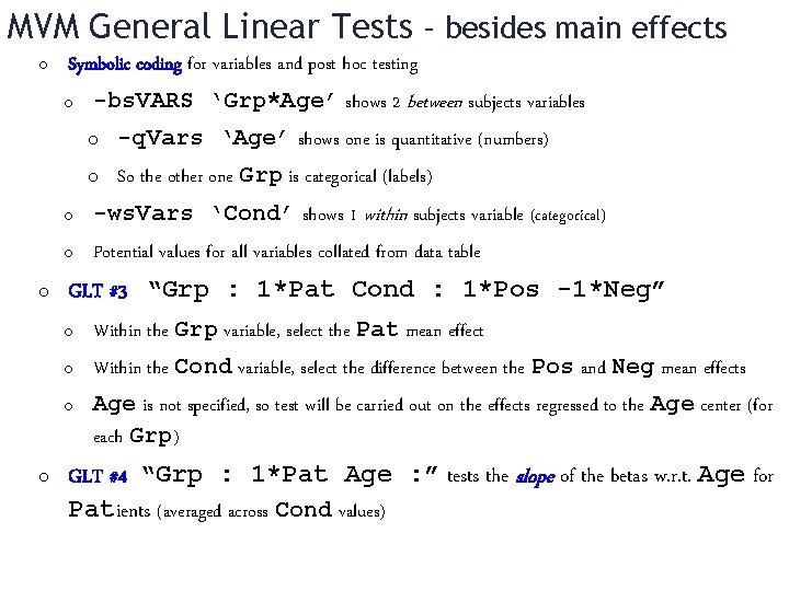 MVM General Linear Tests – besides main effects o Symbolic coding for variables and