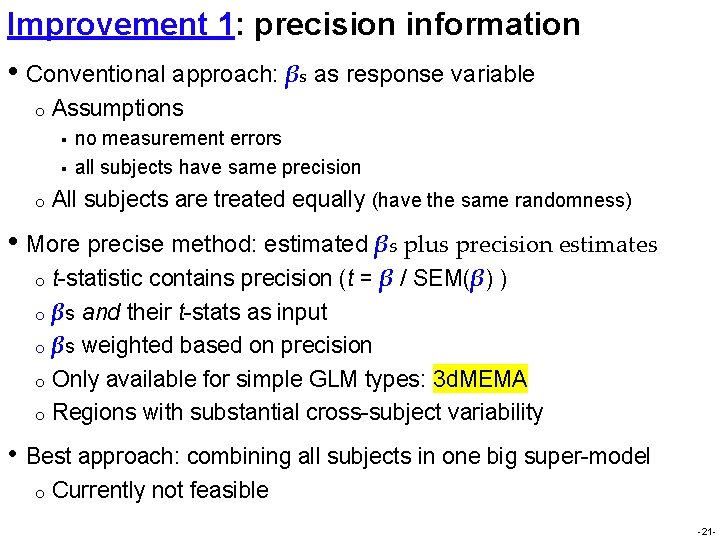 Improvement 1: precision information • Conventional approach: βs as response variable o Assumptions §