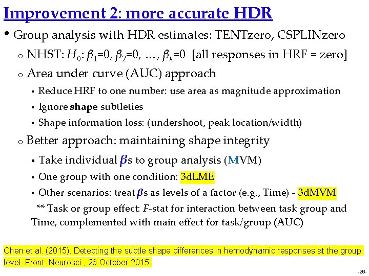 Improvement 2: more accurate HDR • Group analysis with HDR estimates: TENTzero, CSPLINzero o