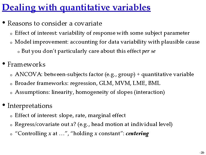 Dealing with quantitative variables • Reasons to consider a covariate o Effect of interest: