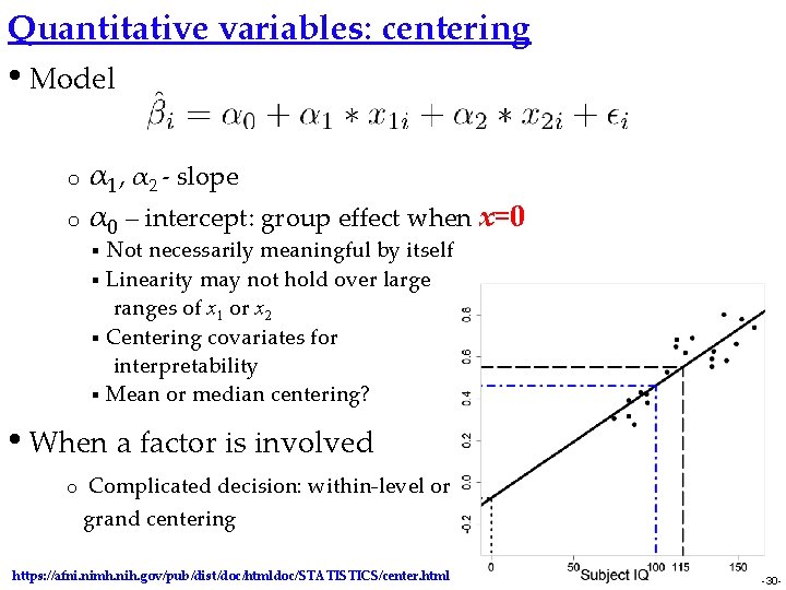 Quantitative variables: centering • Model o o α 1, α 2 - slope α