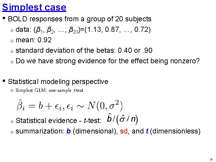 Simplest case • BOLD responses from a group of 20 subjects data: (β 1,