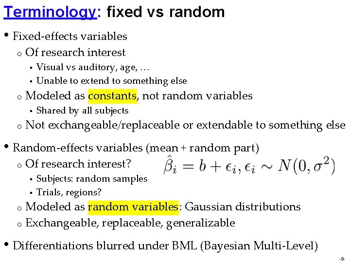 Terminology: fixed vs random • Fixed-effects variables o Of research interest § § o