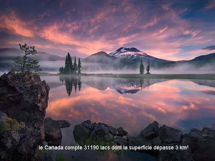 le Canada compte 31190 lacs dont la superficie dépasse 3 km² 
