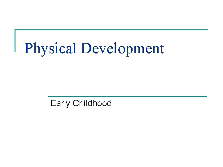 Physical Development Early Childhood 