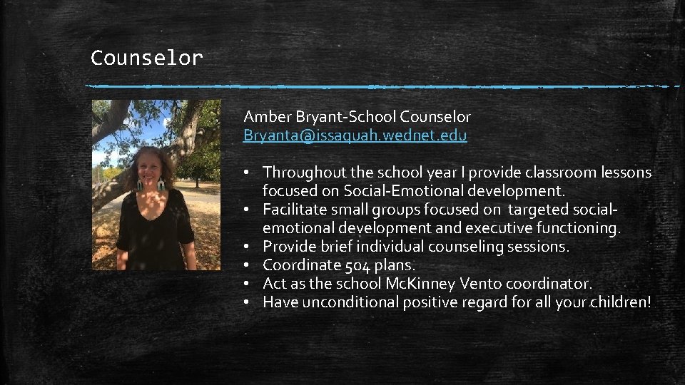 Counselor Amber Bryant-School Counselor Bryanta@issaquah. wednet. edu • Throughout the school year I provide