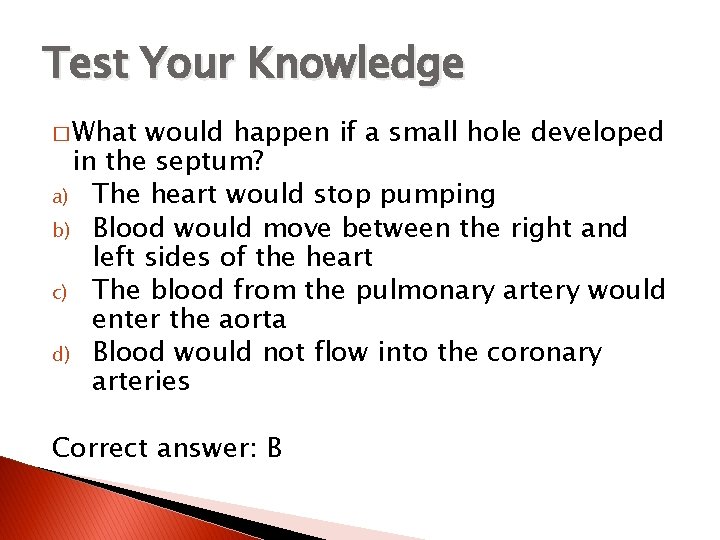 Test Your Knowledge � What would happen if a small hole developed in the