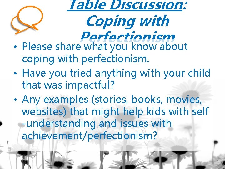 Table Discussion: Coping with Perfectionism • Please share what you know about coping with