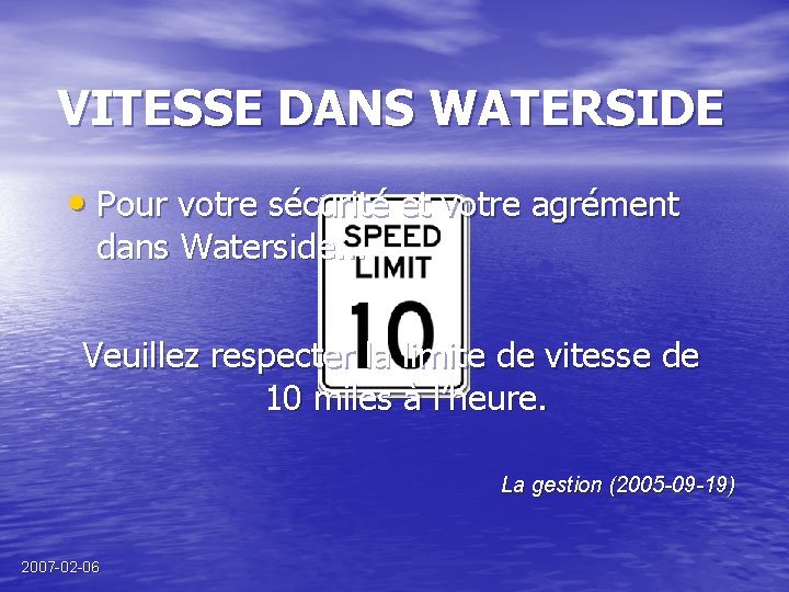 VITESSE DANS WATERSIDE • Pour votre sécurité et votre agrément dans Waterside. . .