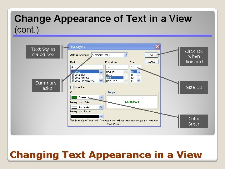 Change Appearance of Text in a View (cont. ) Text Styles dialog box Summary