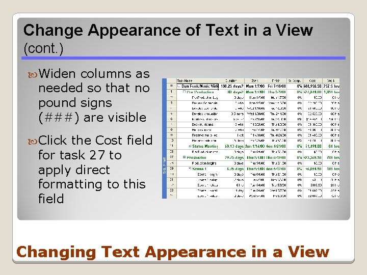 Change Appearance of Text in a View (cont. ) Widen columns as needed so