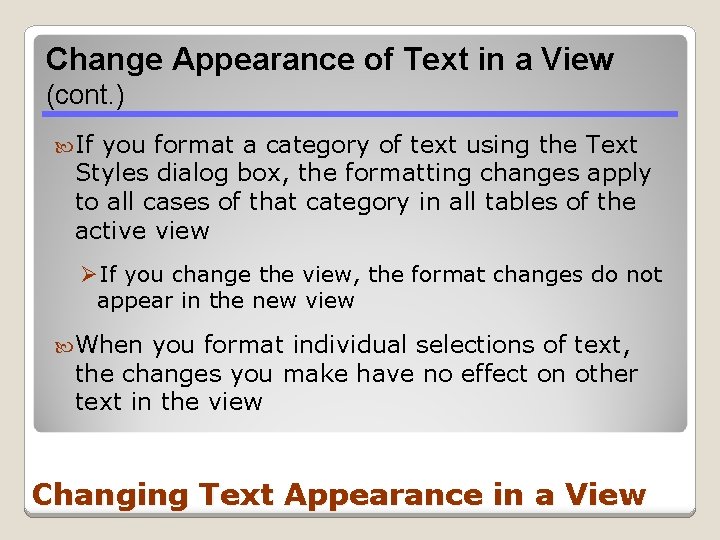 Change Appearance of Text in a View (cont. ) If you format a category
